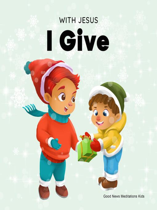 Title details for With Jesus I Give by Good News Meditations Kids - Wait list
